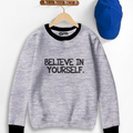 Believe In Yourself Constrast Sweat Shirt for Kids
