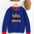 Born To Create Drama Contrast Sweat Shirt for Kids