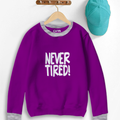 Never Tired Contrast Sweat Shirt for Kids