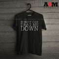 No Body Can Drag Me Down T-Shirt
