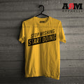 Stop Wishing Start Doing T-Shirt