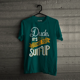 Dude its Time to Suite Up T-Shirt