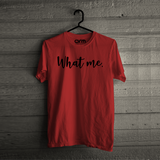 What Me T-Shirt (WhatMe-01HS)