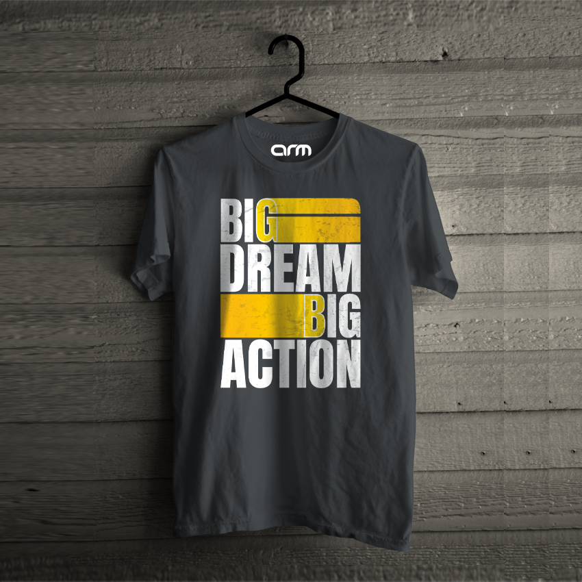 Big Dream Big Action T-Shirt
