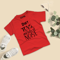 Dirt Toys And Lot of Noise T-Shirt For Kids