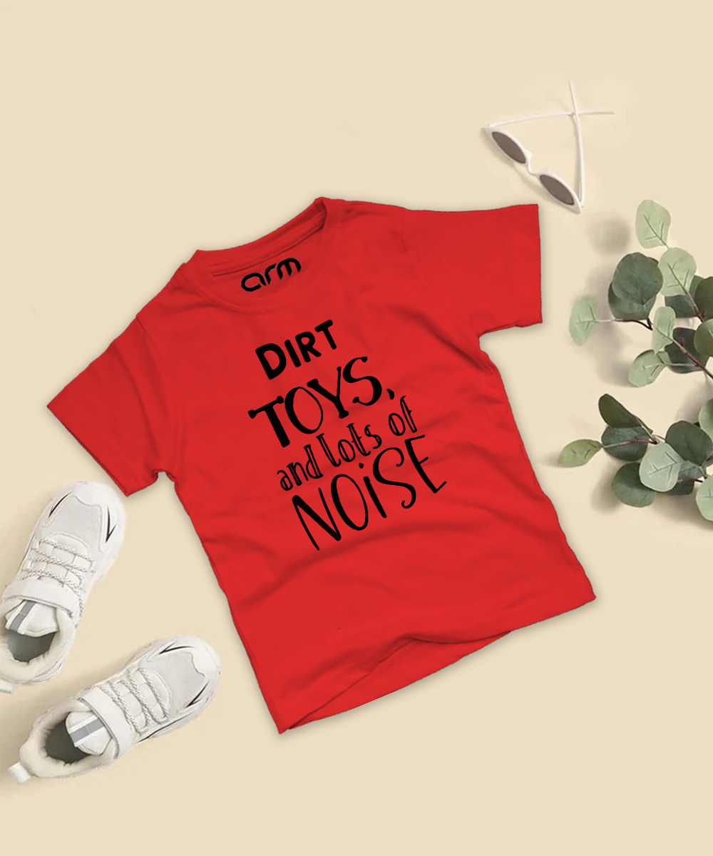 Dirt Toys And Lot of Noise T-Shirt For Kids