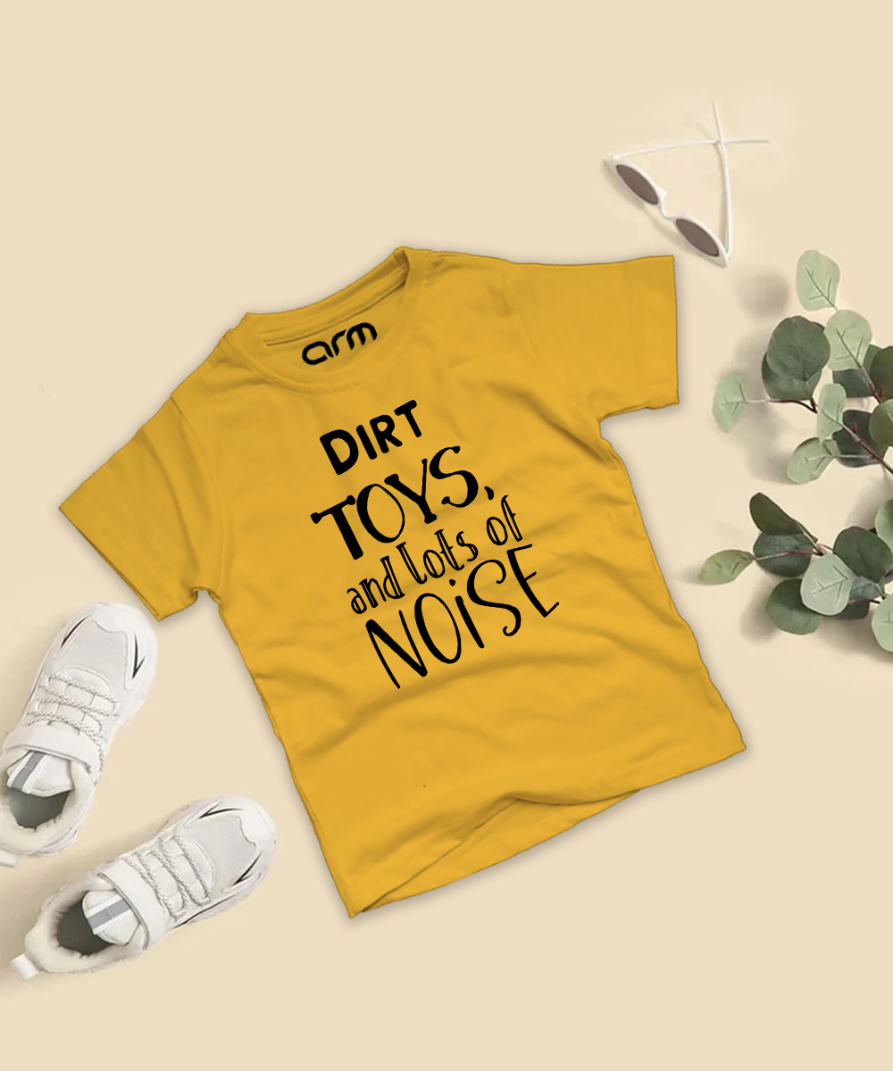 Dirt Toys And Lot of Noise T-Shirt For Kids
