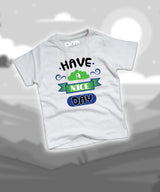 Have a Nice Day T-Shirt For Kids