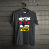 Make Your Dream Happens T-Shirt