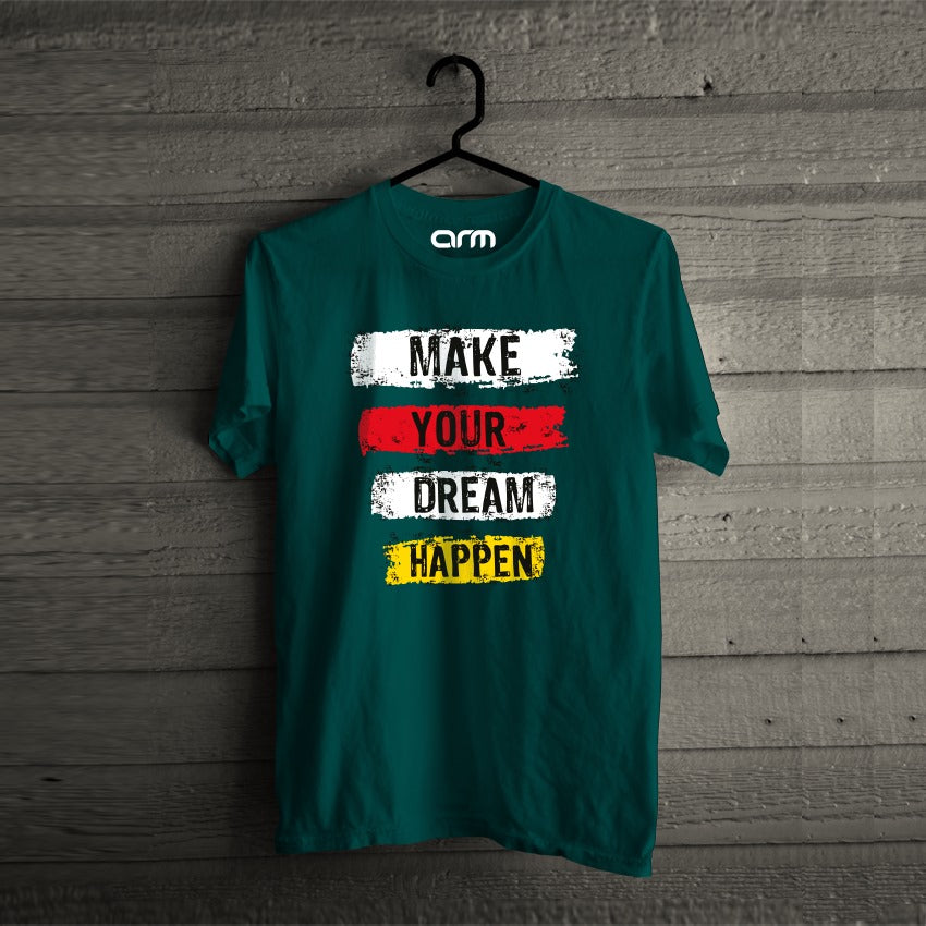 Make Your Dream Happens T-Shirt