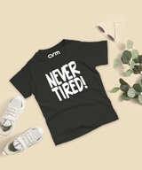 Never Tired T-Shirt For Kids