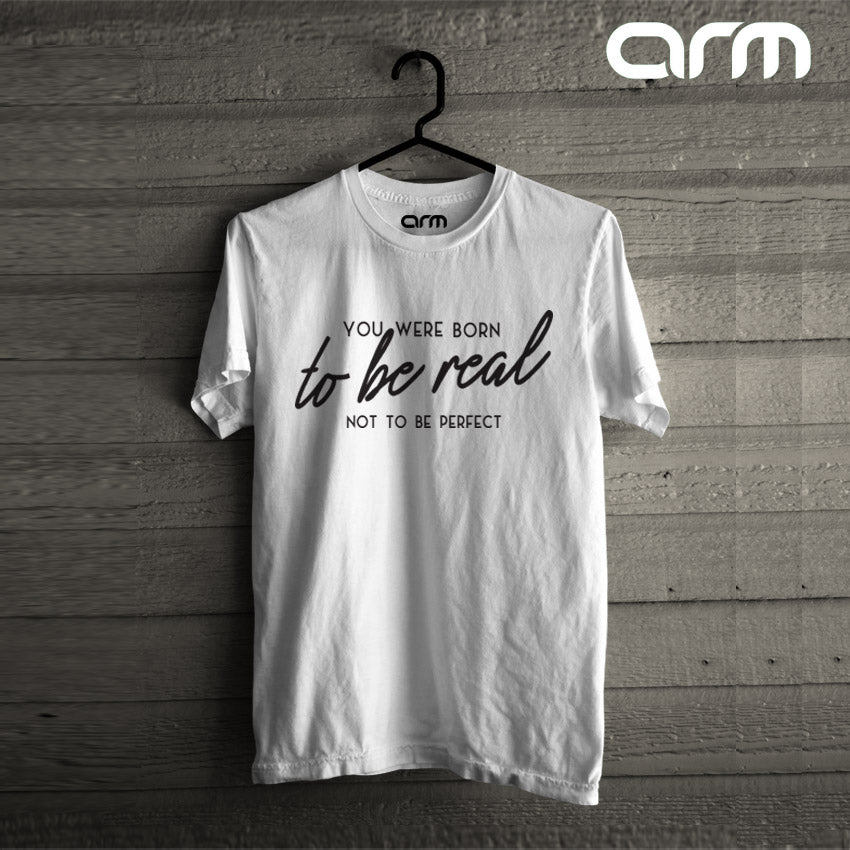 Your Were Born to be Real T-Shirt