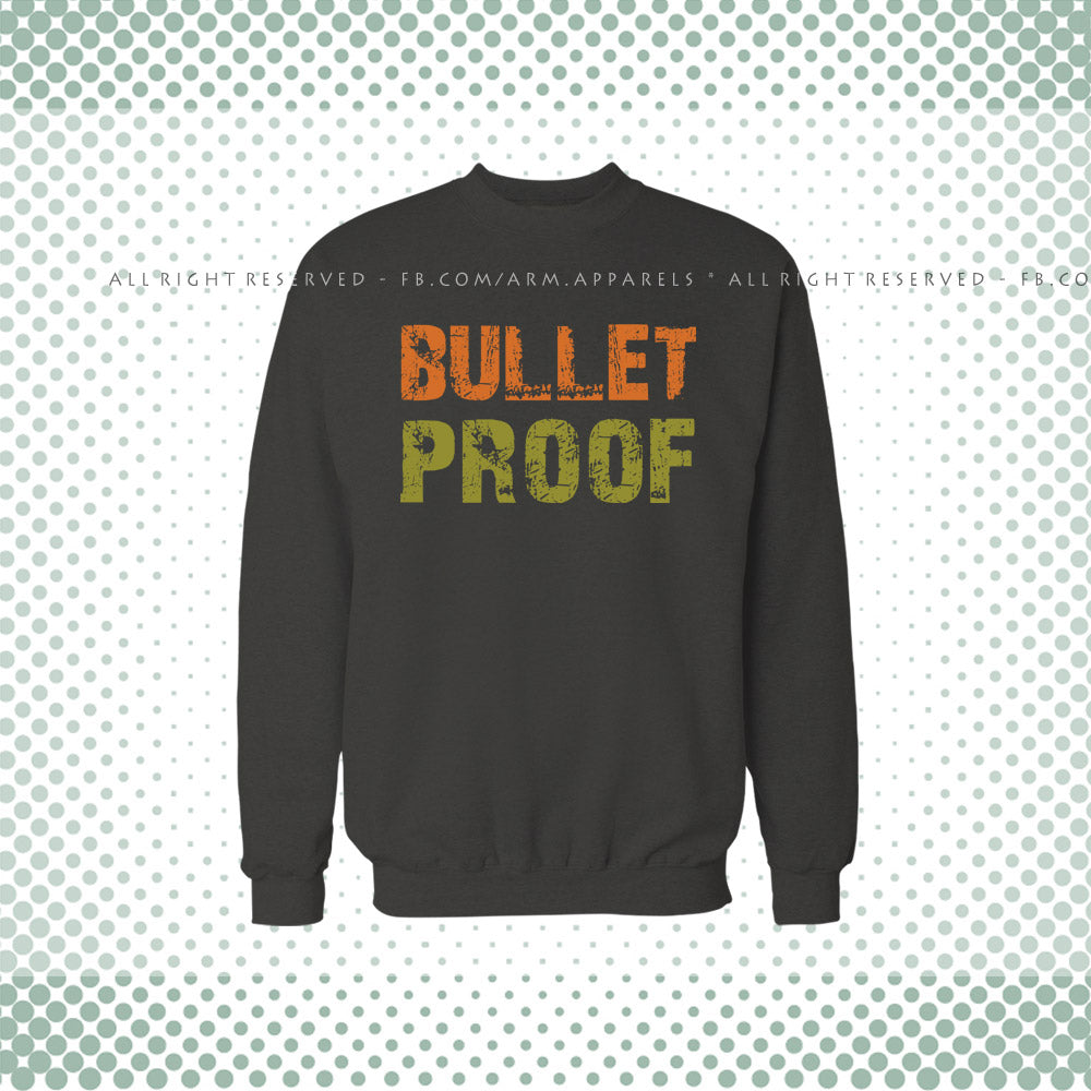 Bullet Proof Sweat Shirt