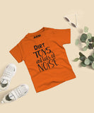 Dirt Toys And Lot of Noise T-Shirt For Kids