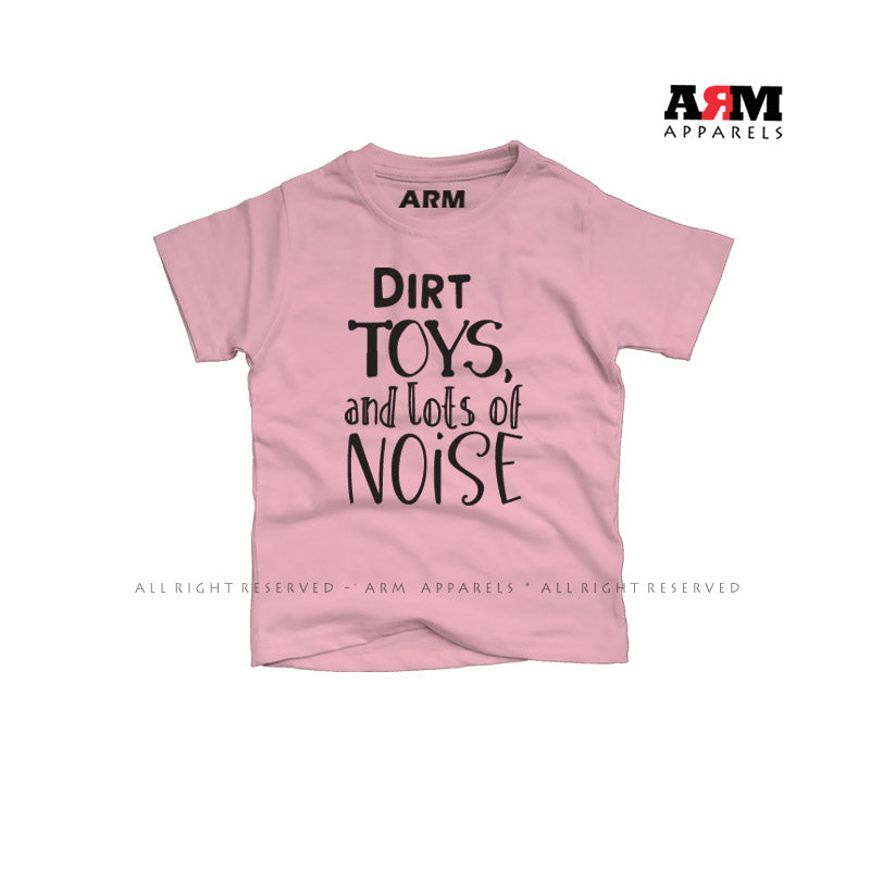 Dirt Toys And Lot of Noise T-Shirt For Kids