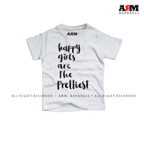 Happy Girls Are The Prettiest T-Shirt For Kids