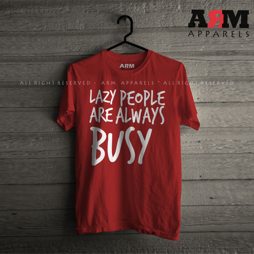 Lazy People Always Busy T-Shirt