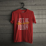 Lets be Awesome Today T-Shirt