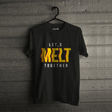 Lets Melt Together T-Shirt