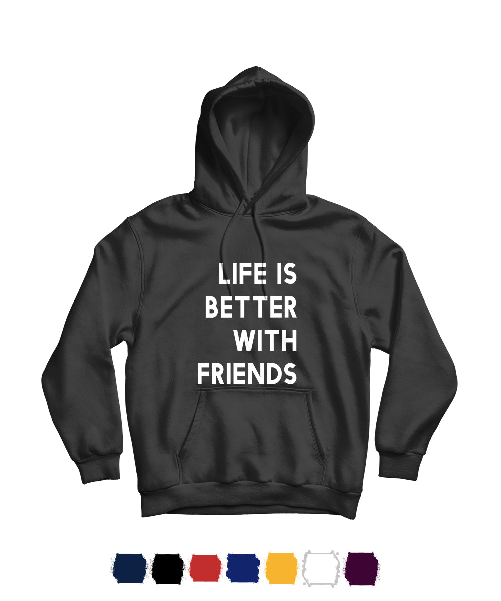 Life Is Better With Friends Graphic Unisex Hoodie