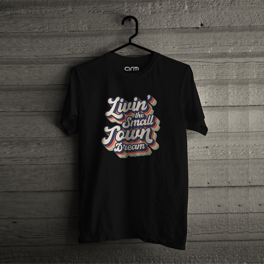 Living The Small Town Dream T-Shirt (LivingDream-01HS)
