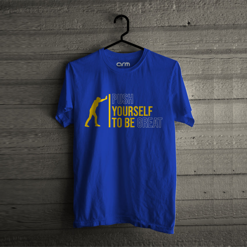 Push Yourself To Be Great T-Shirt