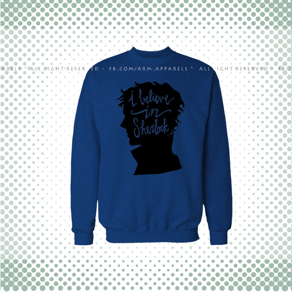 I Believe in Sherlock Homes Sweat Shirt