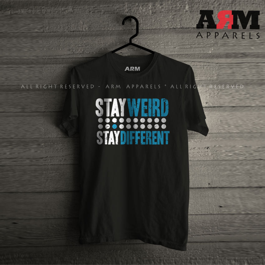 Stay Weird And Stay Different T-Shirt