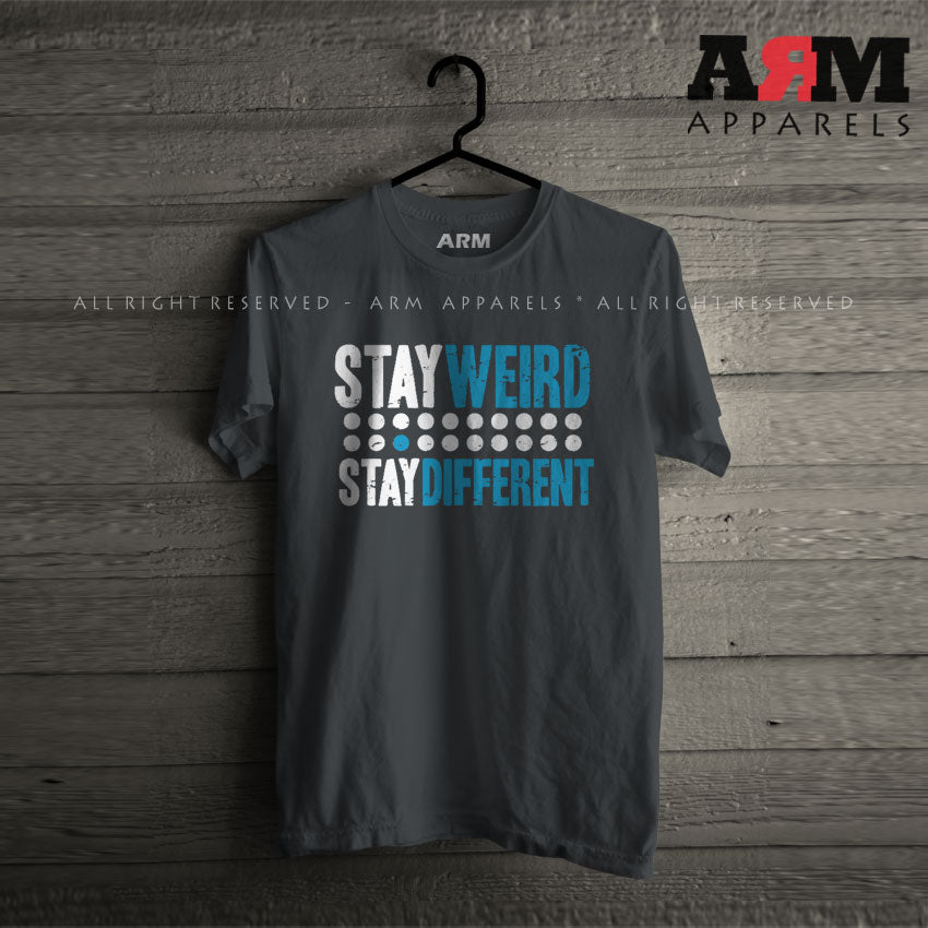 Stay Weird And Stay Different T-Shirt