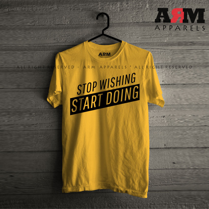 Stop Wishing Start Doing T-Shirt