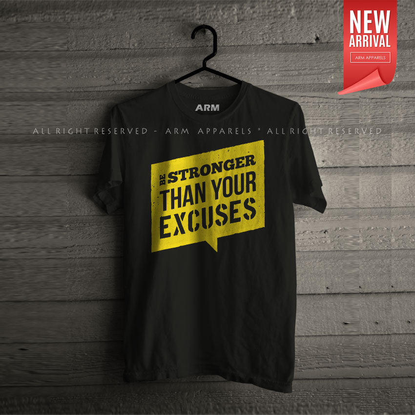 Be Stronger Than You Excuses T-Shirts