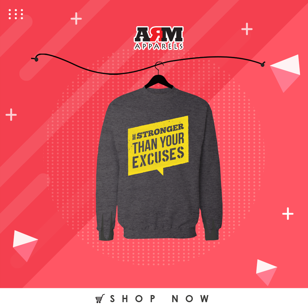 Stronger Than Your Excuses Sweat Shirt