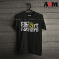 Work Smart Not Hard T-Shirt