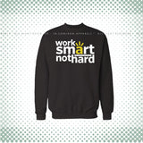 Work Smart Not Hard Sweat Shirt